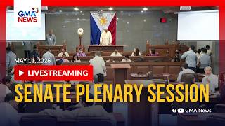 LIVE - House and Senate Plenary sessions (May 11, 2026) - Replay | GMA News