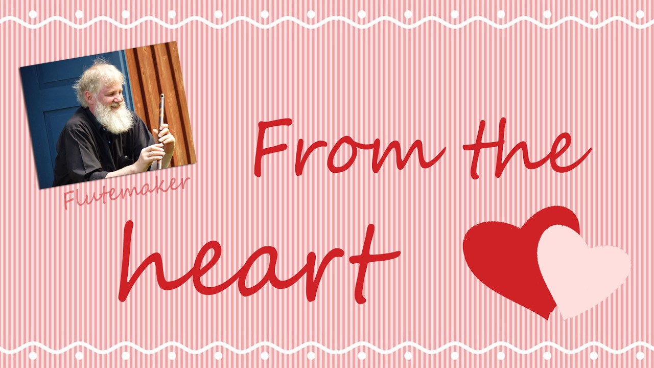 From the heart - flutemaker and composer