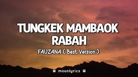 Fauzana - Tungkek Mambaok Rabah | Lirik Lagu Minang