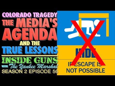 Colorado Tragedy: The Media’s Agenda & True Lesson (INSIDE GUNS s2e56)