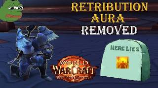 The War Within - Retribution Paladin nerfs and Aura REMOVED