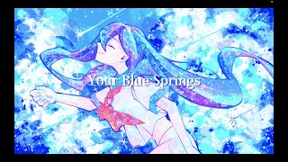 Your Blue Springs / 初音ミク