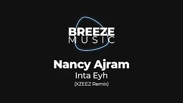 Nancy Ajram - Inta Eyh (XZEEZ Remix)