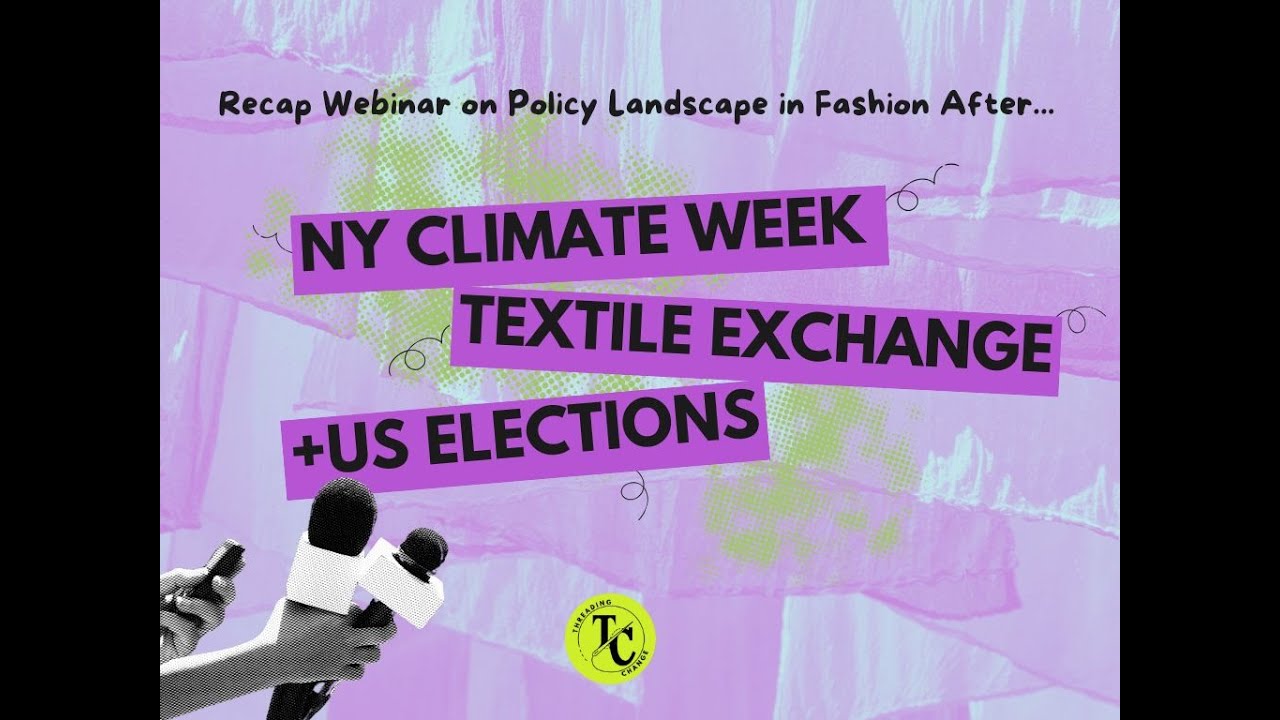 Webinar | Policy Landscape in Fashion After New York Climate Week, Textile Exchange & US Elections