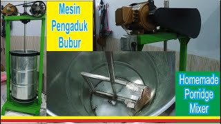 Homemade porridge Mixer || Machine Build DIY || Membuat Mesin Pengaduk Bubur | Mixer Bubur