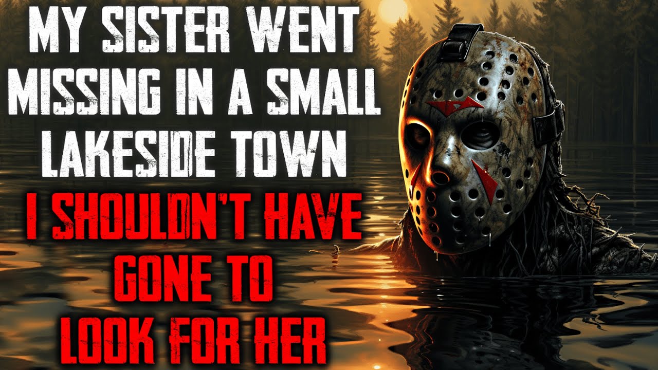 "My Sister Went Missing In A Small Lakeside Town I Shouldn't Have Gone ...