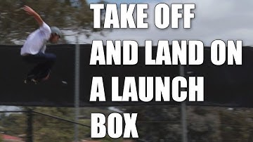 Chris Haffey : How to take off and land on a launch box