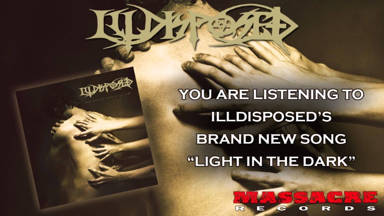 ILLDISPOSED - Light In The Dark (Song Stream)