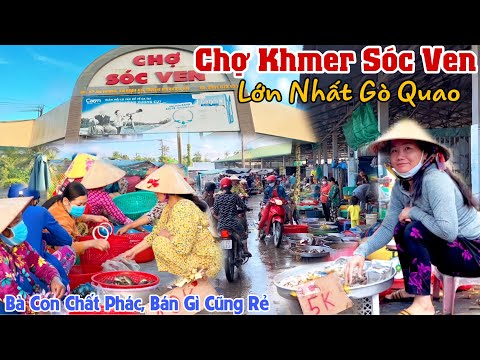 Video Quá Thân Thiện CHỢ KHMER SÓC VEN LỚN NHẤT GÒ QUAO - Bà... - youtube