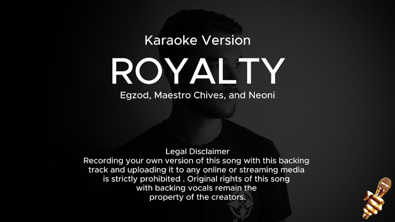 Egzod & Maestro Chives - Royalty (Karaoke Version) ft. Neoni Egzod & Maestro Chives - Royalty (Karaoke Version) ft. Neoni