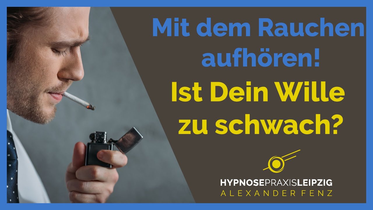 Rauchen aufhören | Willenskraft | Raucherentwöhnung durch Hypnose Leipzig