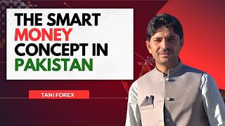 The Smart Money Concept In Pakistan | Easy To Explained By Tani Forex In Urdu And Hindi 2026