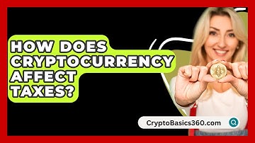 How Does Cryptocurrency Affect Taxes? - CryptoBasics360.com