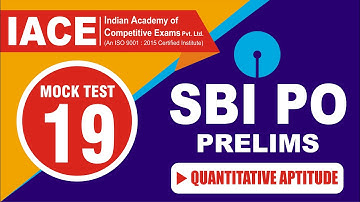 SBI PO PRELIMS MOCK TEST - 19 QUANTITATIVE APTITUDE EXPLANATION (LIVE) | IACE