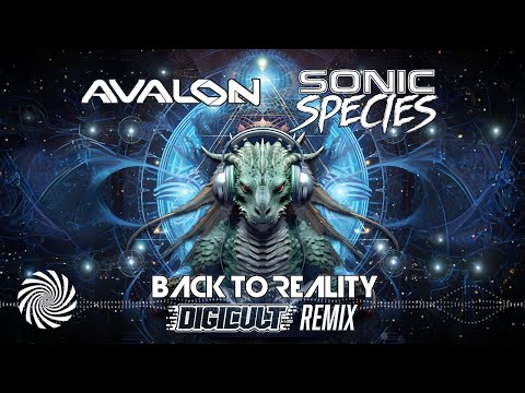 Avalon & Sonic Species - Back To Reality (DigiCult Remix) [Video Clip]