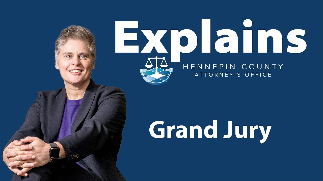 Explains Grand Jury Definition Hennepin County Attorney's Office