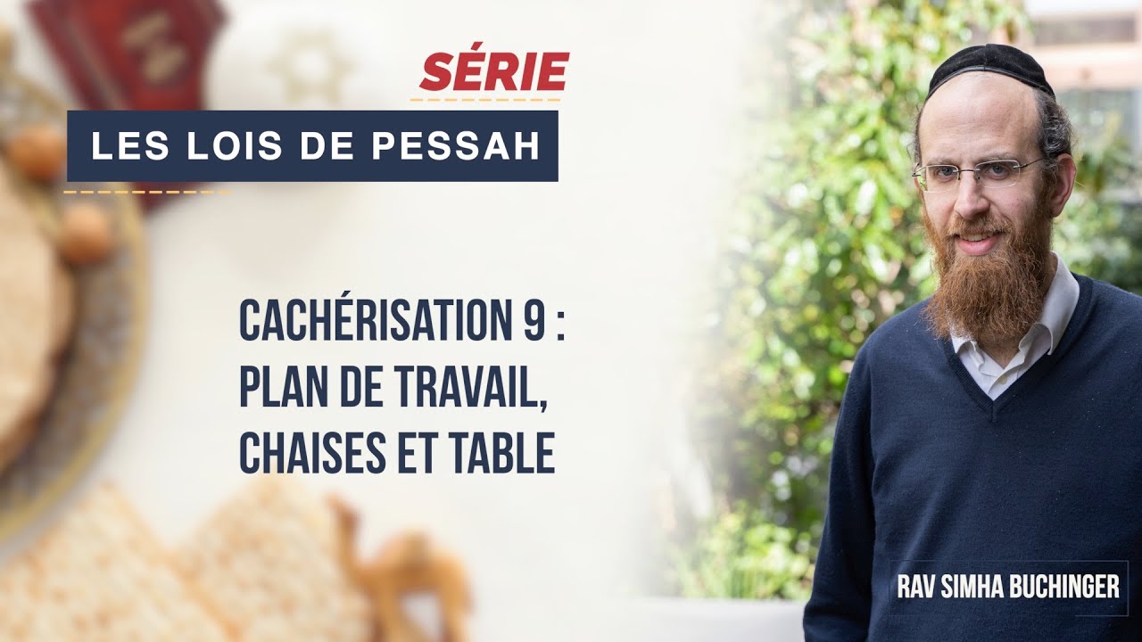 Les Lois de Pessah - Cachérisation 9 : Plan de travail, chaises et table.