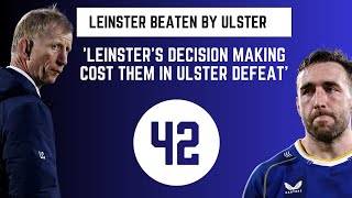 'Leinster's decision making cost them in Ulster defeat'