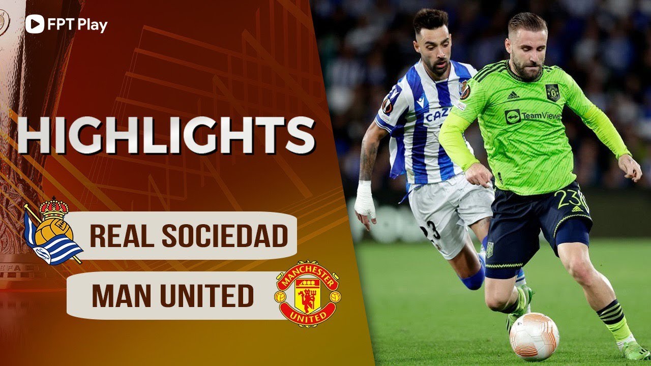 Highlights MU và Real Sociedad