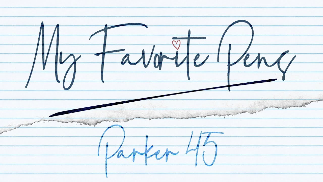 My Favorite Pens - Parker 45 - YouTube