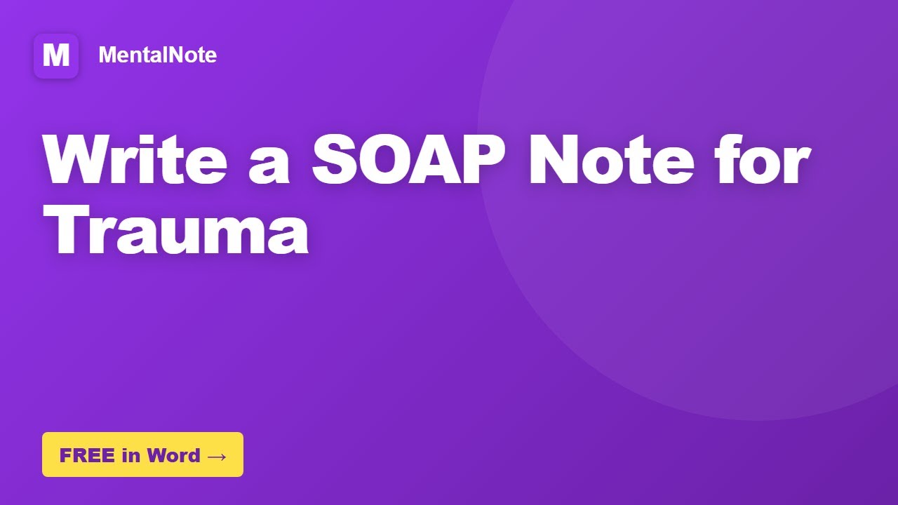 How to Write a SOAP Note for Trauma