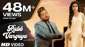 Rabb Vargeya: Balraj (Full Song) G Guri | Singh Jeet | Latest Punjabi Songs 2019