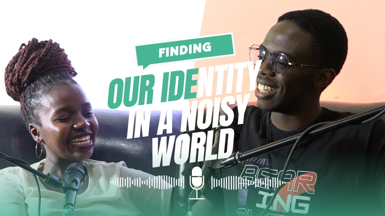 Finding our identity  in a noisy world  EP 4 FT Collins Mutuku