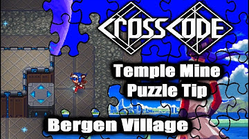 CrossCode Puzzle Tip - Temple Mine Bergen Village