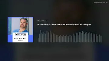 085 Building a Global Startup Community with Nick Hughes