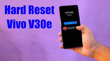 Hard Reset Vivo V30e | Factory Reset Remove Pattern/Lock/Password (How to Guide)