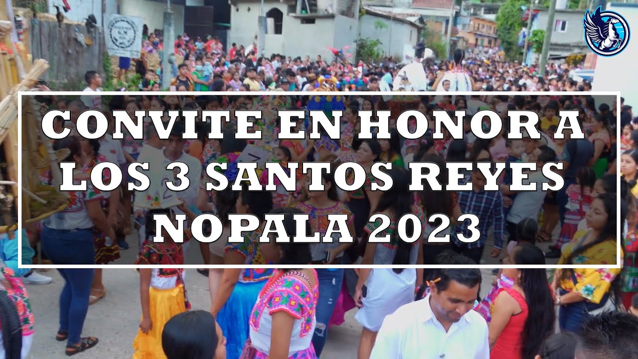 TRADICIONAL CONVITE EN HONOR A LOS 3 REYES // SANTOS REYES NOPALA ...