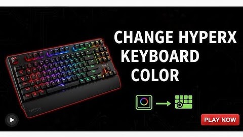 Hoe de kleur van je HyperX-toetsenbord te veranderen | Eenvoudige RGB-verlichtingsgids