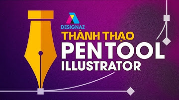 Học Illustrator Cơ Bản | Hướng Dẫn Sử Dụng Pen Tool Chi Tiết Từ A-Z Cho Ngưới Mới