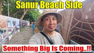Will Sanur Beaches Change..??? Some New Big Projects Are Happening Here..!!