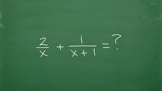 2/x  +  1/(x + 1) = ? Let’s add the rational expressions step by step…