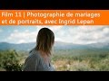 Histoires de photographes film 11  photographie de mariages et de portraits avec ingrid lepan