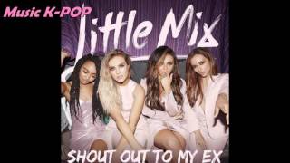 Little Mix Shout Out To My Ex