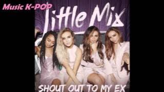 Little Mix - Shout Out To My Ex [AUDIO/MP3]