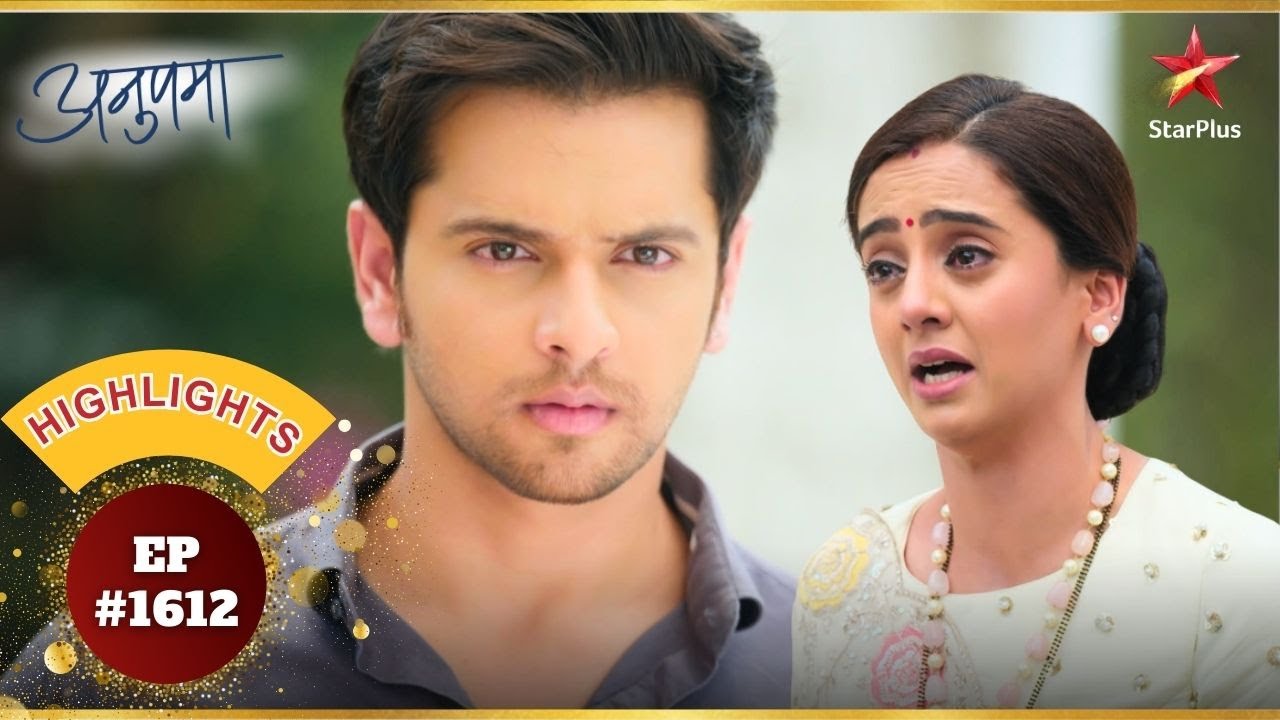 Prem के लिए Khyati का बलिदान! | Ep.1612 | Highlights | Anupama | Mon-Sun | 10PM