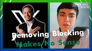It makes no sense why Elon Musk wants the blocking feature on X to be removed