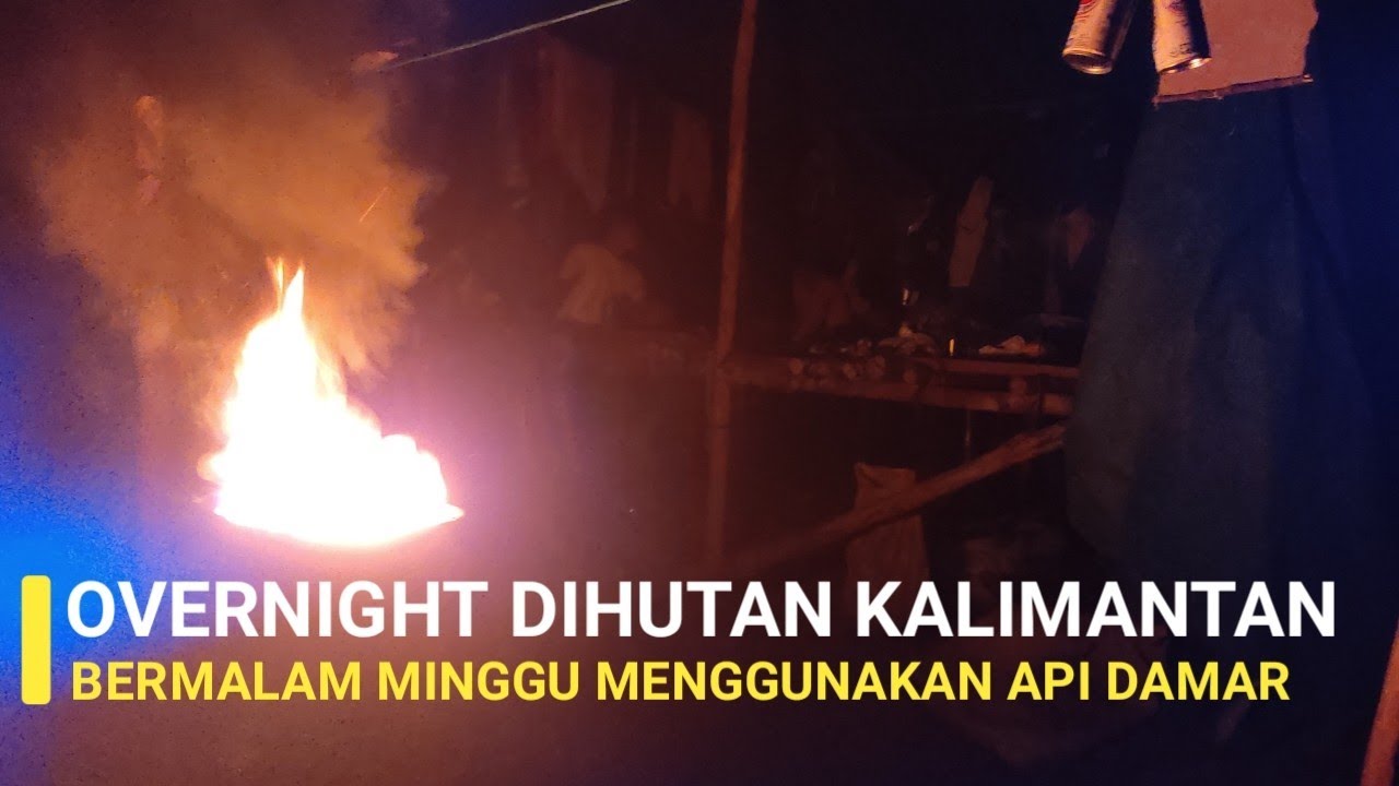 bermalam dihutan demi pekerjaan ( overnight) cara membuat penerangan