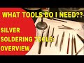 SILVER SOLDERING TOOL OVERVIEW