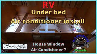 RV Under bed Air Conditioner install - House window air conditioner in trailer - Sisters On The Fly