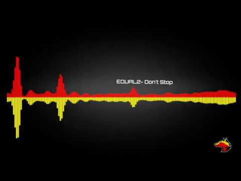 EQUAL2- Don't Stop