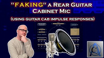 "FAKING" a Rear Cabinet Mic (with IR
