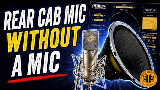 "FAKING" a Rear Cabinet Mic (with IR's) | Guitar Cab Sims