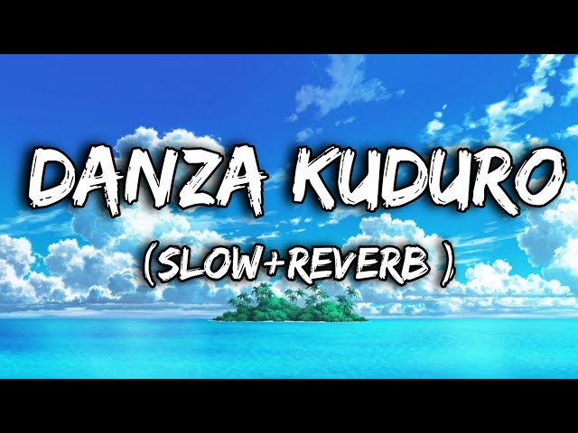 Don omar | DANZA KUDURO | (slow + reverb)