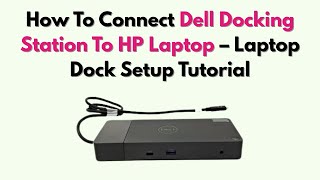 How To Connect Dell Docking Station To Hp Laptop Laptop Dock Setup Tutorial