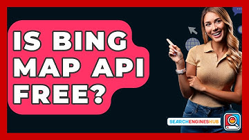 Is Bing Map API Free? - SearchEnginesHub.com
