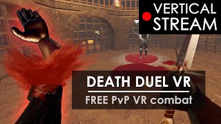 Death Duel: Dismemberment VR Combat (Tournament Stream / vertical)